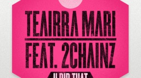 Teairra Mari – U Did Dat (Remix) Ft. 2 Chainz