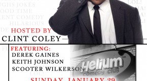 “Chill It’s Just Jokes” Comedy Show hosted by Clint Coley 8pm Jan 29th at the Helium Comedy Club