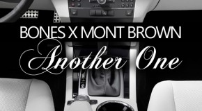 Bones (@BonesHR) x Mont Brown (@MontBrown) – Another One