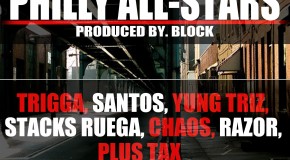 DJ FM – Philly Allstars Ft Trigg, Santos, Yung Triz, Stacks Ruega, Chaos, Razor & Plus Tax