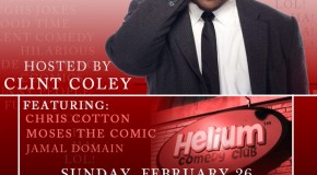 “Chill It’s Just Jokes” Comedy Show hosted by @ClintColey 8pm Feb 26th at the Helium Comedy Club