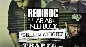 RediRoc (@RediRoc215) – Sellin Weight Ft @ARAB_TGOP & @Neef_Buck