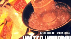 Stacks Ruega (@StacksRuega) x Razor (@RazorMRlogan) x Plus Tax (@Plus_Tax) – Water Whippin