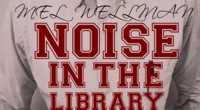 Mel Wellman (@MelWellman) – Noise In The Library 2 (Mixtape)