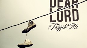 Tayyib Ali (@TayyibAli) – Dear Lord (Prod. by @JahlilBeats)