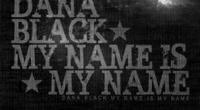 Dana Black – My Name Is My Name (Mixtape)