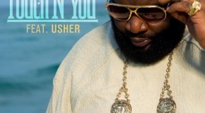 Rick Ross – Touch N You Ft. Usher
