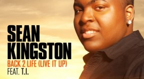 Sean Kingston – Back 2 Life (Live It Up) Ft. T.I.