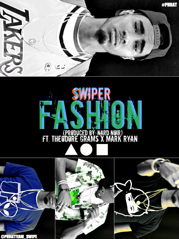 Swiper (@PhratTeam_Swipe) – Fashion Ft. @PhratBabyJesus & @MrMarkRyan (Produced By Nard Noir)
