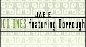 JAE E (@yaboyjaee) – 100 Ones Ft. Dorrough (@DorroughMusic) (Prod. by @JohnnyJuliano)