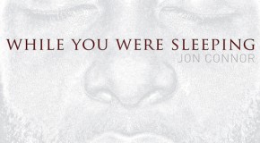 Jon Connor (@JonConnorMusic) – While You Were Sleeping (Mixtape Brief) via @ElevatorMann