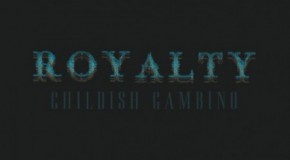 Childish Gambino (@DonaldGlover) – Royalty (Mixtape)
