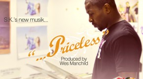 S.K. (@PHILLYSK) – Priceless (Prod. by @WesManchild)