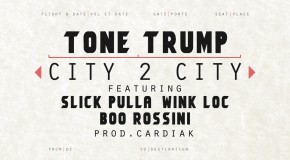 @ToneTrump – City 2 City Ft. @WinkLoc @CTEBooRossini & @UDayPulla (Prod. By @Cardiakflatline)