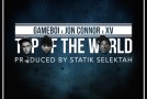 Gameboi (@iAmGameboi) – Top Of The World Ft. XV (@XtotheV) and Jon Connor (@JonConnorMusic) (Prod. by