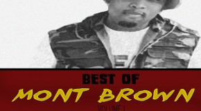 Best of @MontBrown Volume 1 (Mixtape) (Hosted by @DJMalcGeez)