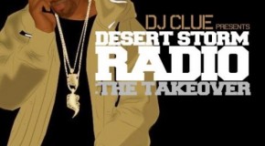 DJ Clue (@DJClue) – Desert Storm Radio: The Takeover (Mixtape)