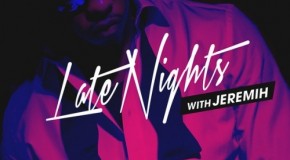 Jeremih (@Jeremih) – #LateNights (Mixtape) (Hosted by @DJDrama & @DJPharris)