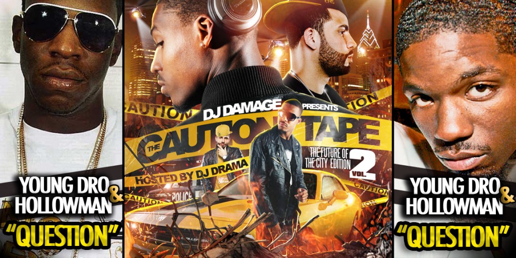 young-dro-x-hollowman-question-DJ-damage-caution-tape-2-dj-drama-chad-west-HHS1987-2012-1024x512.jpg