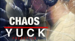 Chaos (@DAREAL_CHAOS) – Yuck Freestyle