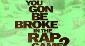 Consequence (@ItsTheCons) – How You Gon Be Broke In The Rap Game