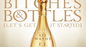 DJ Khaled – Bitches & Bottles (Remix) Ft T.I., Future, Lil Wayne & Ace Hood