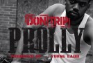 Don Trip (@DonTrip) – Prolly (Prod. by Young Ladd)