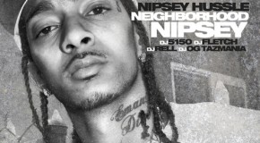 Nipsey Hussle (@NipseyHussle) – Neighborhood Nipsey (Mixtape) (Hosted by @DJ5150br)