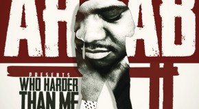 Ar-Ab – Who Harder Than Me 2 (Mixtape) (Hosted by DJ Damage & DJ Alamo)