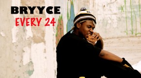 Bryyce – Every 24 (Official Video)