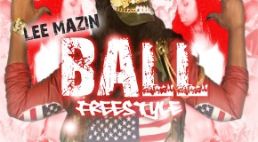 Lee Mazin (@LeeMazin) – Ball (Freestyle)