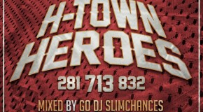 Killa Kyleon (@KILLAKYLEON) x Cy Fyre (@CyFyre) – H-Town Heroes (Mixtape) (Hosted by @djslimchances)