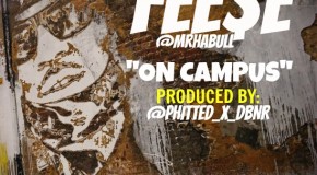 Fese (@MrHaBull) – On Campus (Prod by @Phitted_X_DBNR)