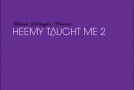 Raheem Devaughn (@Raheem_DeVaughn) – Heemy Taught Me 2 (Mixtape)