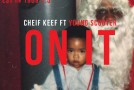 Chief Keef x Young Scooter – On It (Prod by Mike Will Made It)