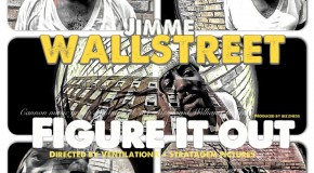 Jimme Wallstreet (@IAmJimmeWallst) – Figure It Out (Official Video)