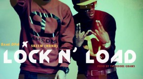 Same DNA x Skeem (@AceSameDNA @TheRealMilSde @SkeemNRNR) – Lock N’ Load (Prod by by Theodore Grams & DJ FM)
