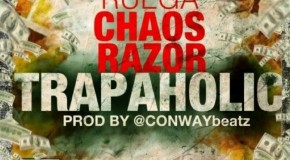 Stacks Ruega x Razor x Chaos – Trapaholic (Prod by @ConwayBeatz)