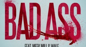 Kid Ink (@Kid_Ink) – Bad Ass Ft. Wale (@Wale) & Meek Mill (@MeekMill)
