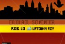 Rob Lo (@mc_roblo) – Indian Summer Ft. @Uptown_Ezy (Prod by @BeatEmUpBoyz)