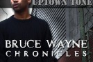 Uptown Tone (@UptownTone) – Bruce Wayne Chronicles (Mixtape) + Telly (Official Video)