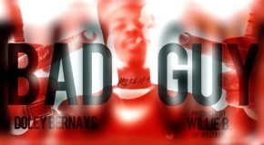 Doley Bernays – Bad Guy (Produced by Willie B. & “MP” Williams)