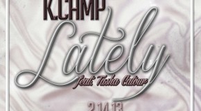 K Camp (@KCamp427) Ft. Tasha Catour (@TashaCatour) – Lately