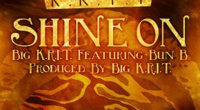 Big K.R.I.T. x Bun B (@BIGKRIT x @BunBTrillOG) – Shine On