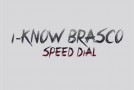 I-Know Brasco – Speed Dial (Prod by Maday)