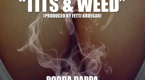 Pooda Dappa (@Pooda_Dappa) – Tits & Weed (Prod by @FettiKrueger)