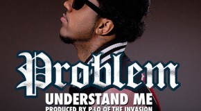 Problem (@ItsAProblem) – Understand Me (Prod. by @HBKPLO)