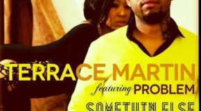 Terrace Martin (@terracemartin) ft. Problem (@itsaproblem) – Something Else (Prod. by @9thWonder)
