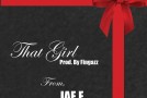 JAE E (@yaboyjaee) – That Girl (Prod. by Fingazz (@FingaDelic))