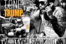 Tone Trump – What You Smoking On Ft. Warren G & Krutch